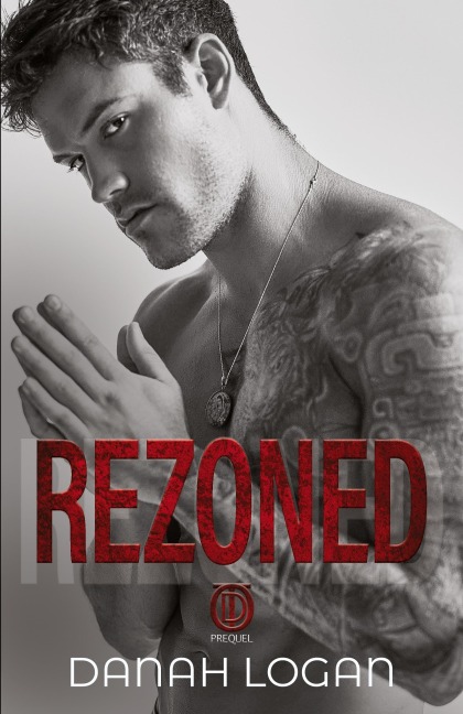 Rezoned: A Dark Hate-to-Love Second Chance Romance Novel