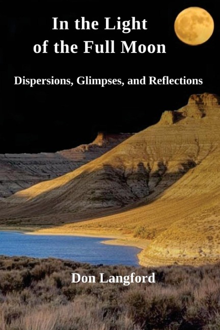 In the Light of the Full Moon: Dispersions, Glimpses, and Reflections