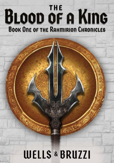 The Blood of a King: Book One of the Rahmirion Chronicles