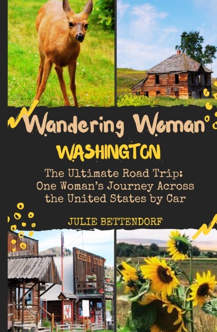 Wandering Woman: Washington: The Ultimate Road Trip: One Womans Journey Across the United States by Car