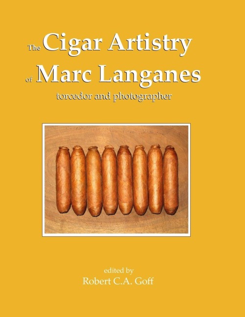 The Cigar Artistry of Marc Langanes: torcedor and photographer