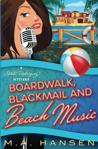 Boardwalk, Blackmail and Beach Music A Nikki Rodriguez Mystery Book 6