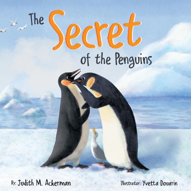 The Secret of the Penguins: Fairytales Are Not Just for Frogs - A Childrens Book for Kids Ages 6-10