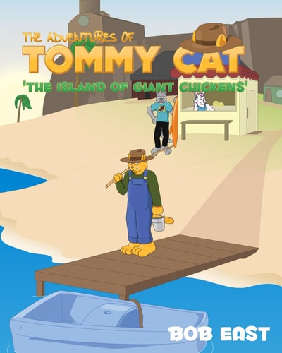 The Adventures of Tommy Cat The Island of Giant Chickens