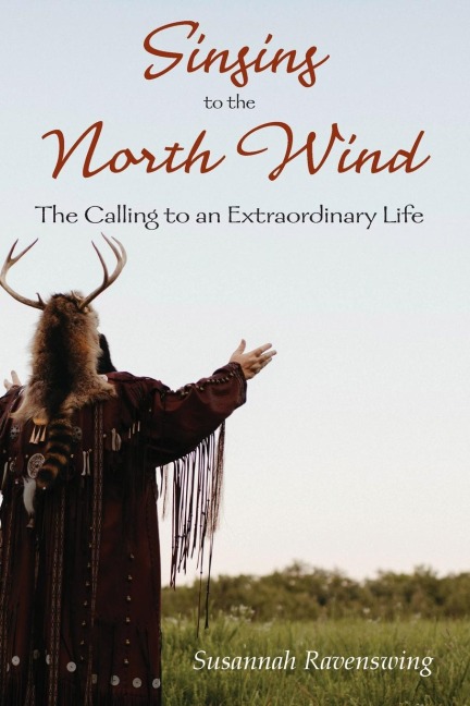 Singing to the North Wind: The Calling to an Extraordinary Life