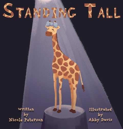 Standing Tall: A Giraffes Journey to Self Love