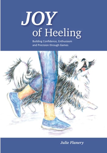 Joy of Heeling Building Confidence, Enthusiasm and Precision Through Games