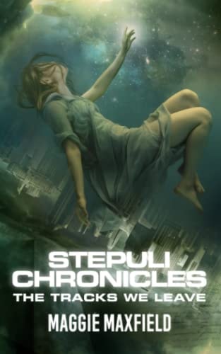 The Tracks We Leave The Stepuli Chronicles: Book One