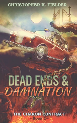 Dead Ends and Damnation The Charon Contract: Book 1