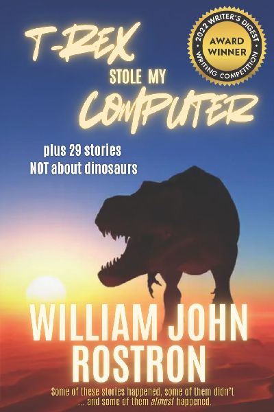 T-Rex Stole My Computer: plus 29 stories  NOT about dinosaurs