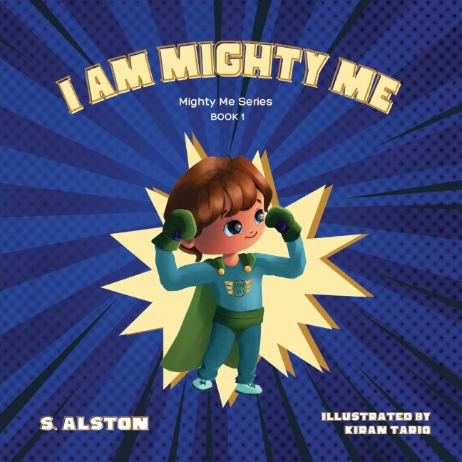 I AM Mighty Me (Mighty Me Book Series 1): Empower Your Child and Build Self-Esteem Through Learning Self-Awareness and Positive Affirmations (Moms Choice Awards Gold Winner)