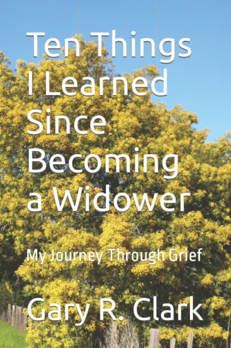Ten Things I Learned Since Becoming a Widower My Journey Through Grief