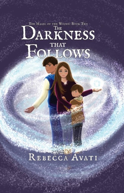 The Darkness that Follows: The Magic of the Woods: Book Two