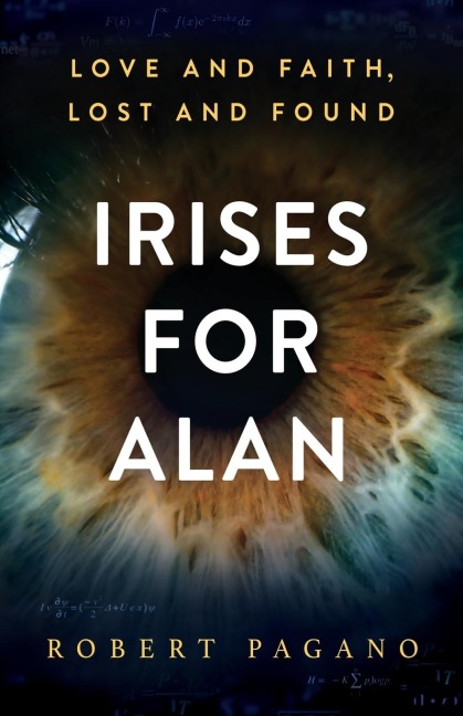Irises For Alan: Love and Faith, Lost and Found