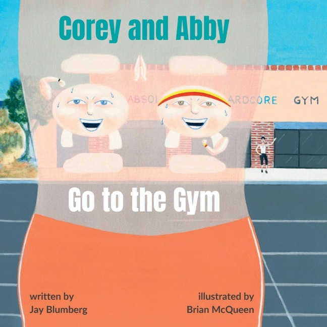 Corey and Abby Go to the Gym: A Fun and Motivating Fitness Adventure Book for Kids