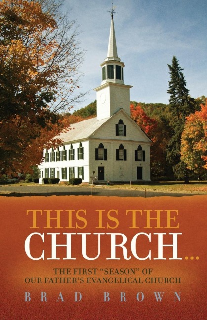 This Is The Church...: The First "Season" of Our Father's Evangelical Church