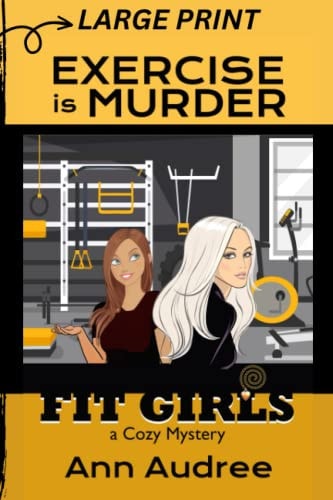 Fit Girls Exercise is Murder (Large Print Cozy Mystery)