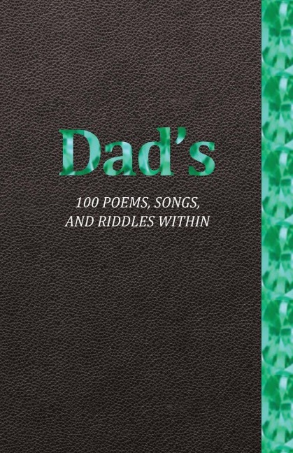 Dads 100 Poems, Songs, and Riddles Within: Series 3