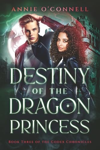 Destiny of the Dragon Princess - Book Three of the Codex Chronicles