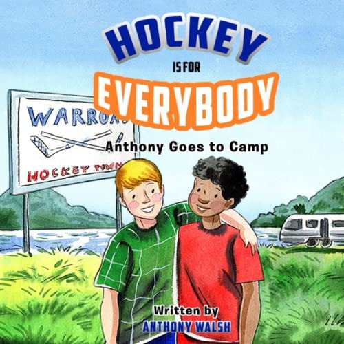 Hockey Is for Everybody Anthony Goes to Camp