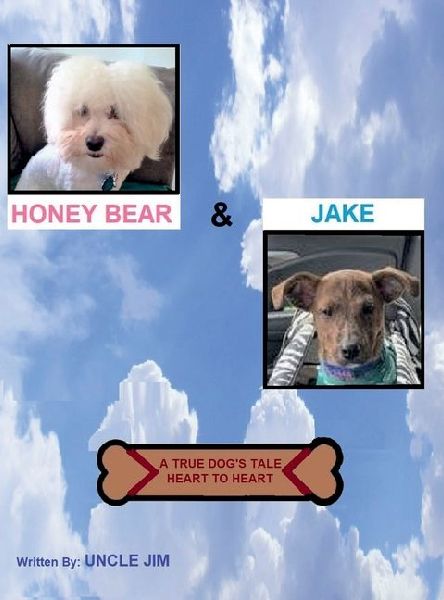 Honey Bear & Jake: A Dog's Tale