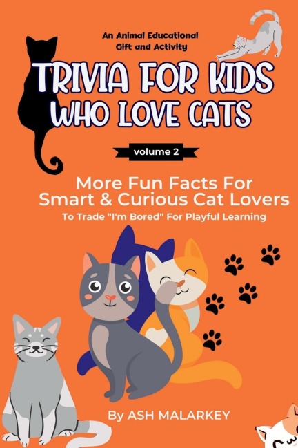 Trivia For Kids Who Love Cats: More Fun Facts For Smart & Curious Cat Lovers | An Animal Educational Gift and Activity