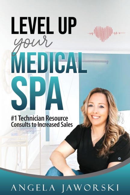 Level Up Your Medical Spa: #1 Technician Resource  Consults to Increased Sales