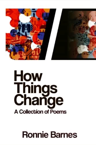 How Things Change A Collection of Poems