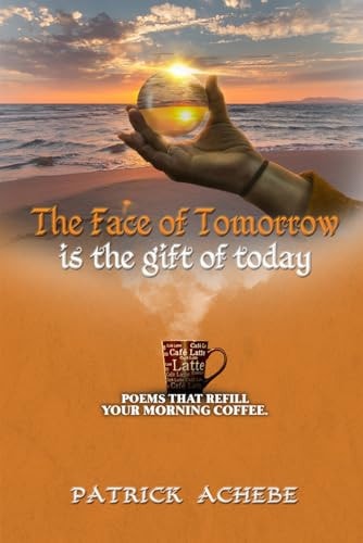The Face of Tomorrow Poems That Refill Your Morning Coffee