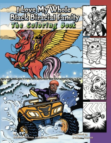 I Love My Whole Black Biracial Family The Coloring Book