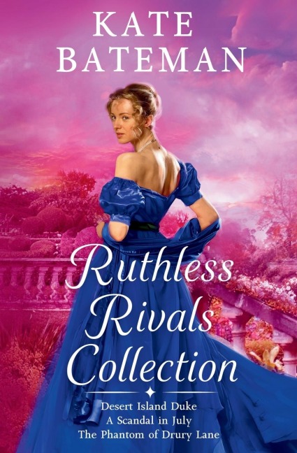 The Ruthless Rivals Collection: Desert Island Duke, The Phantom of Drury Lane, and A Scandal In July.