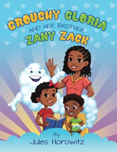 Grouchy Gloria and Her Brother Zany Zack