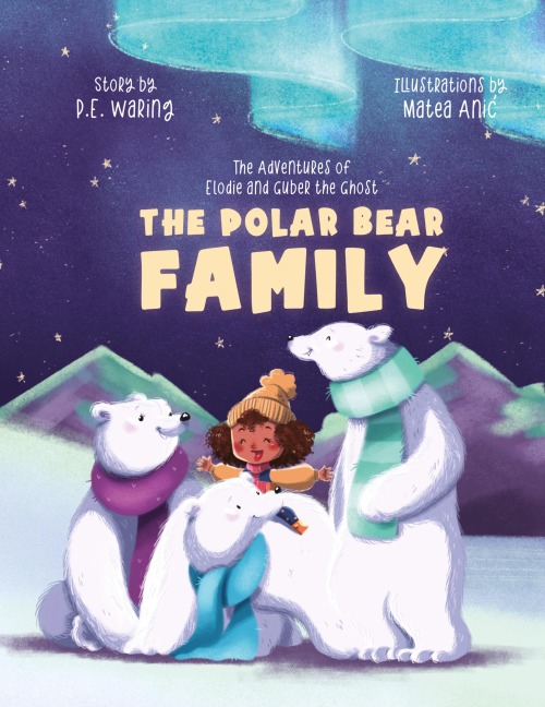 The Polar Bear Family: The Adventures of Elodie and Guber the Ghost