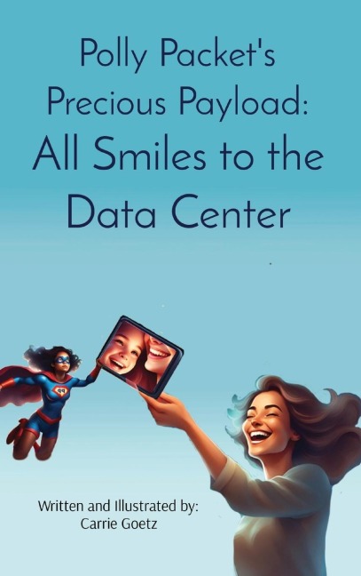 Polly Packets Precious Payload: All Smiles to the Data Center: All Smiles to the Data Center