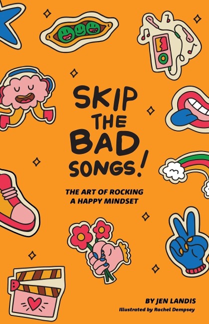 Skip The Bad Song: The Art of Rocking A Happy Mindset
