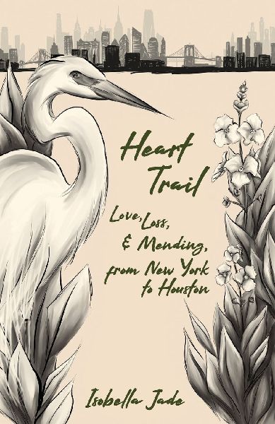 Heart Trail: Love, loss and mending from New York to Houston