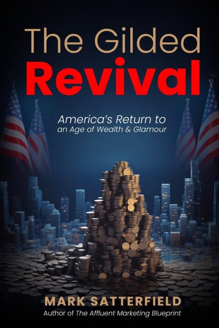 The Gilded Revival: Americas Return to an Age of Wealth & Glamour