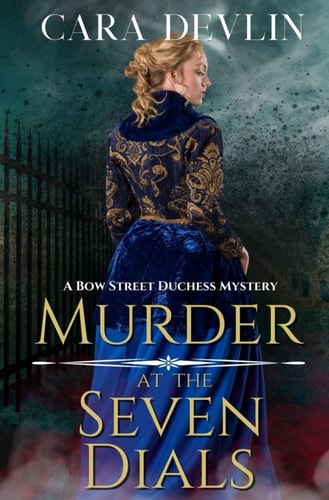 Murder at the Seven Dials A Bow Street Duchess Mystery (A Romantic Regency Historical Mystery)