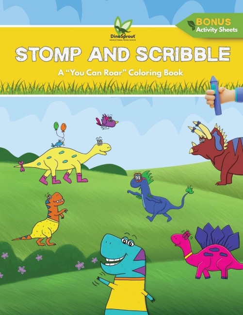 Stomp and Scribble: A DinoSprout You Can Roar Coloring Book with Bonus Activity Sheets