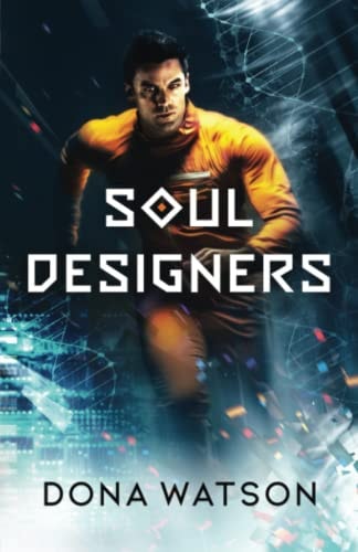 Soul Designers A Dystopian Science Fiction Novel