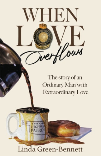 When Love Overflows The Story of an Ordinary Man with Extraordinary Love