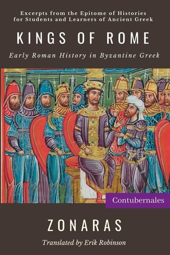 Kings of Rome Early Roman History in Byzantine Greek