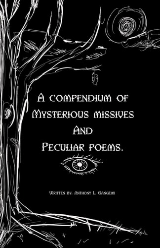 A Compendium Of Mysterious Missives and Peculiar Poems