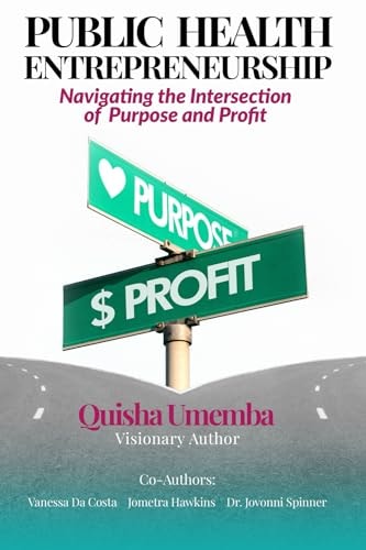 Public Health Entrepreneurship Navigating the Intersection of Purpose and Profit
