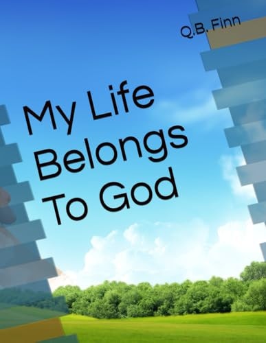 My Life Belongs To God