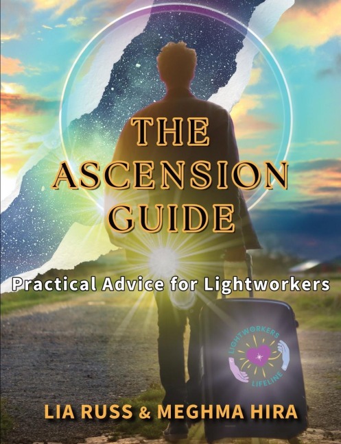The Ascension Guide: Practical Advice for Lightworkers