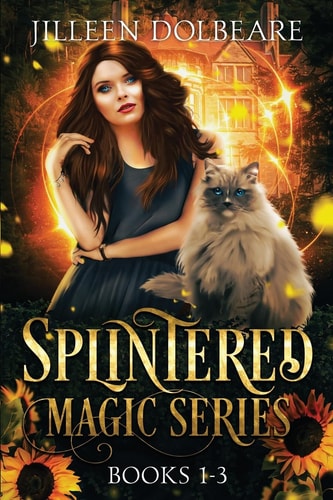 Splintered Magic Omnibus A Paranormal Women's Fiction Urban Fantasy Books 1-3