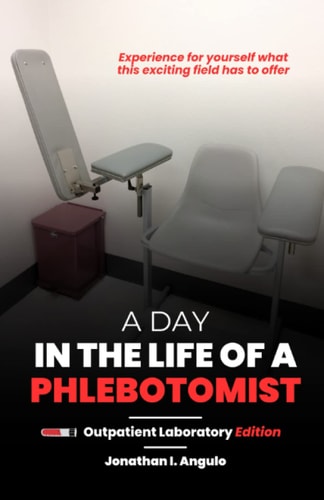 A Day in the Life of a Phlebotomist Outpatient Laboratory Edition
