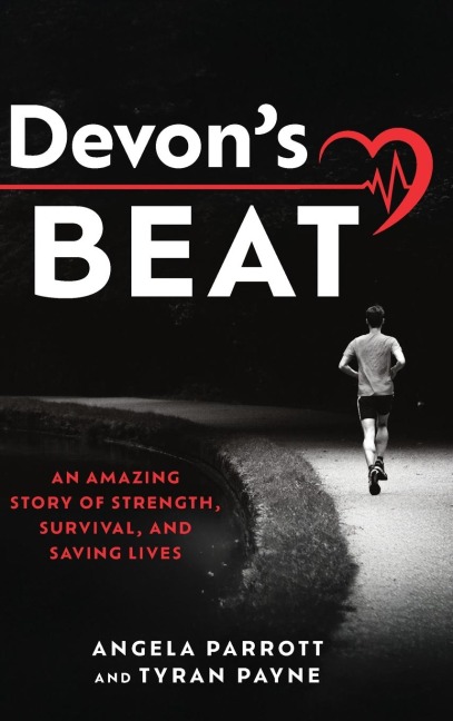 Devons Beat: An Amazing Story of Strength, Survival, and Saving Lives