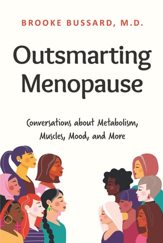 Outsmarting Menopause Conversations about Metabolism, Muscles, Mood, and More
